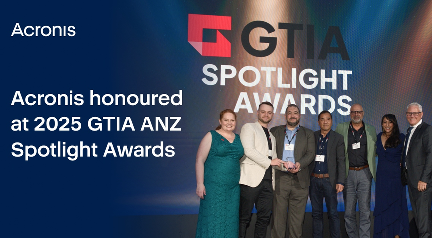 Acronis wins double recognition at 2025 GTIA ANZ Spotlight Awards