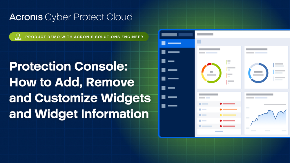 Acronis Cyber Protect Cloud Product Demo: How to Add, Remove and Customize Widgets and Widget Information
