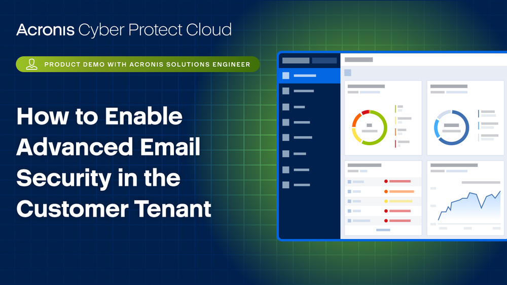 Acronis Cyber Protect Cloud Product Demo: How To Enable Advanced Email Security in the Customer Tenant