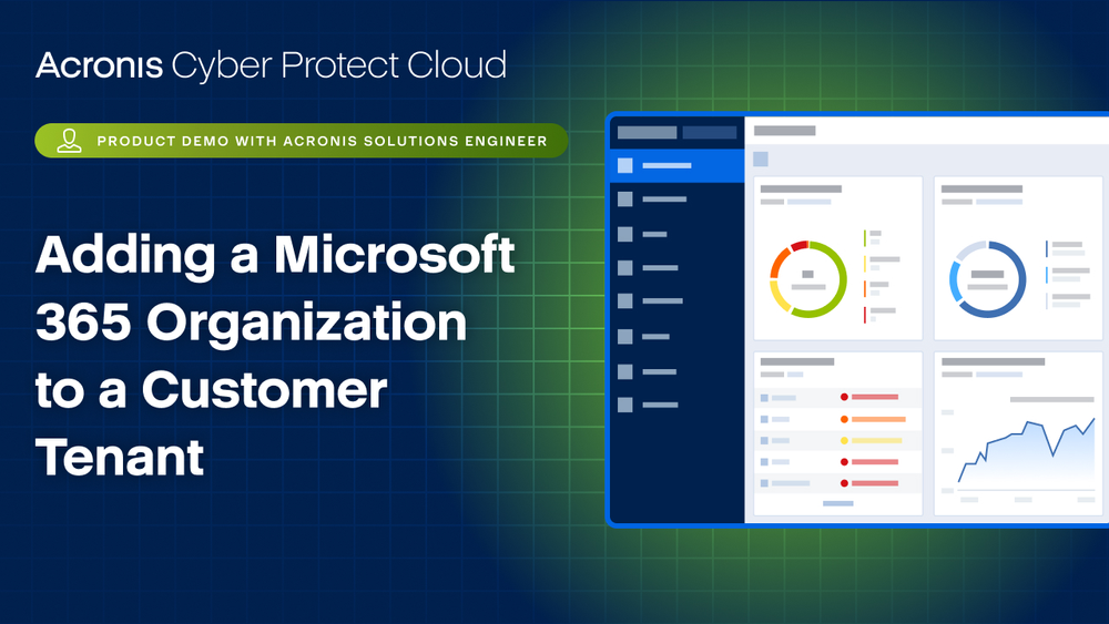 Acronis Cyber Protect Cloud Product Demo: Adding a Microsoft 365 Organization to a Customer Tenant