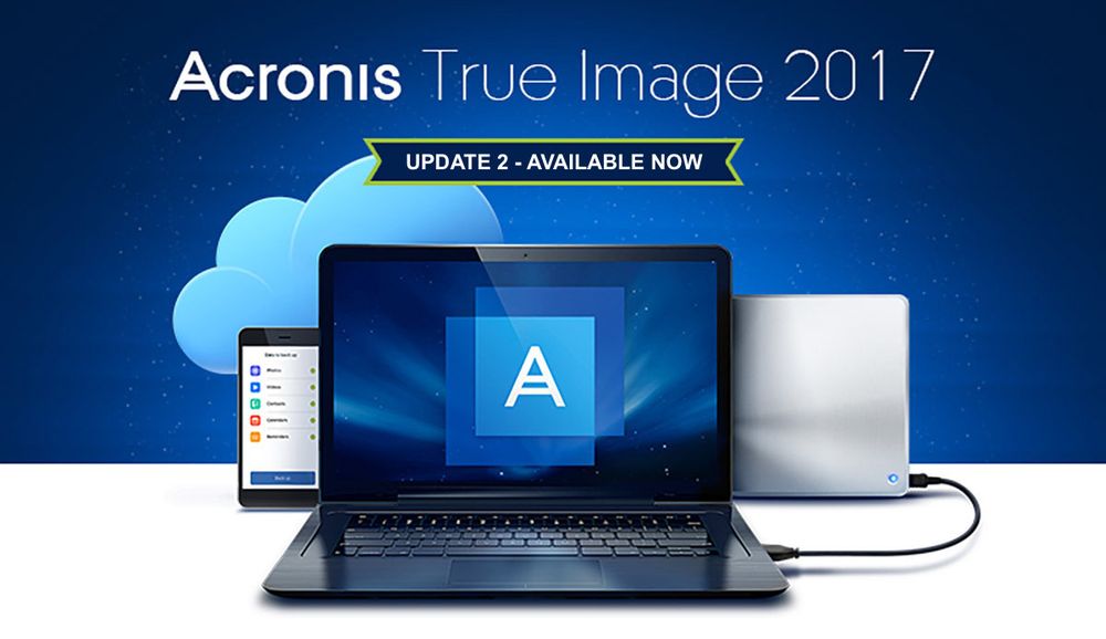 Acronis True Image 2017 Update 2 is Here! - Acronis