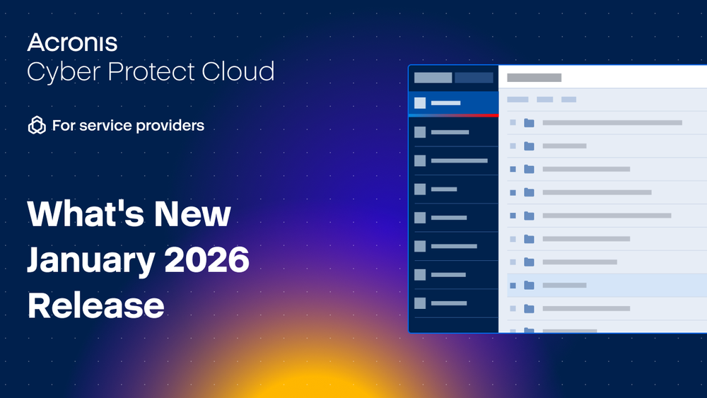 What’s New in Acronis Cyber Protect Cloud | January 2026 Release Updates