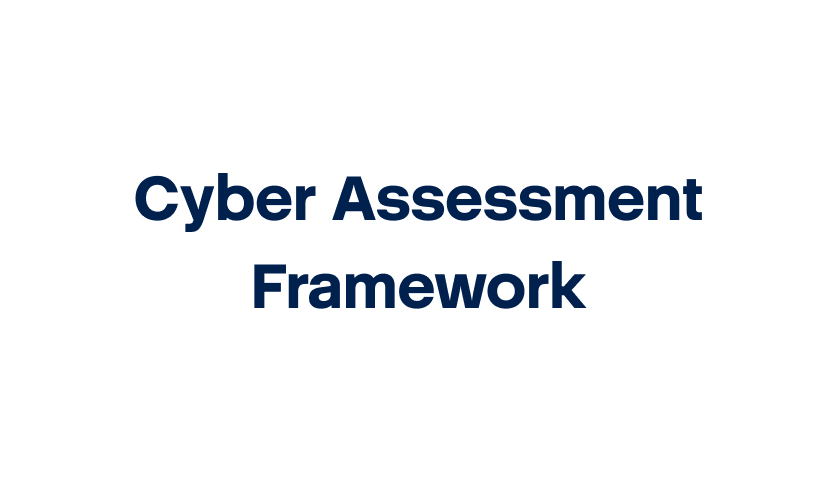 Cyber Assessment Framework (CAF)
