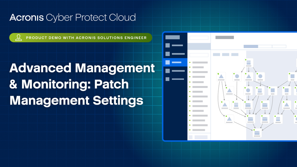 Acronis Cyber Protect Cloud Product Demo: Advanced Management & Monitoring - Patch Management Settings