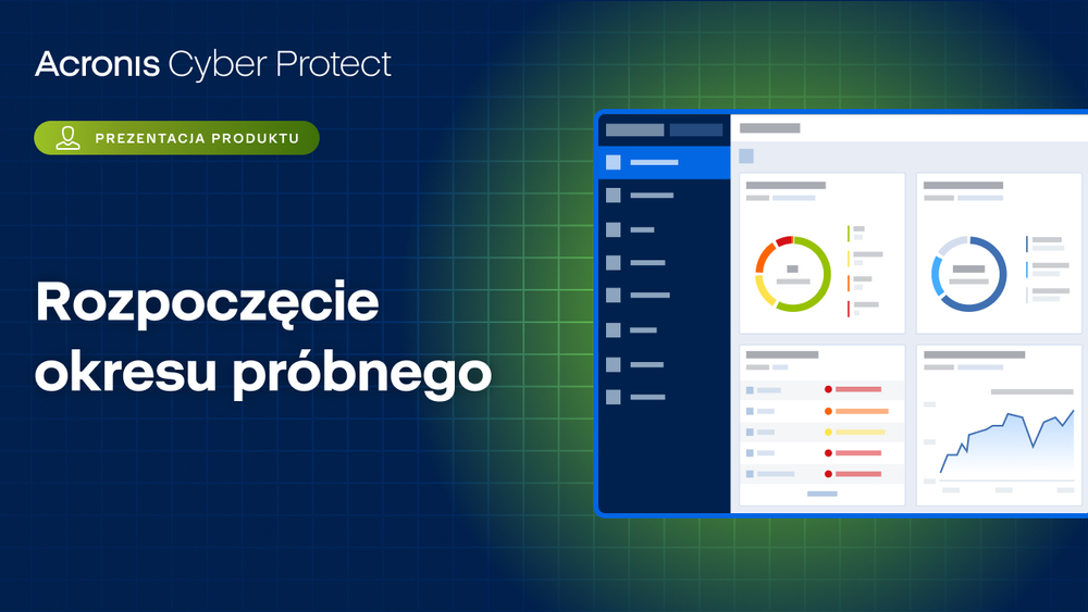 Prezentacja produktu Acronis Cyber Protect: rozpoczęcie okresu próbnego