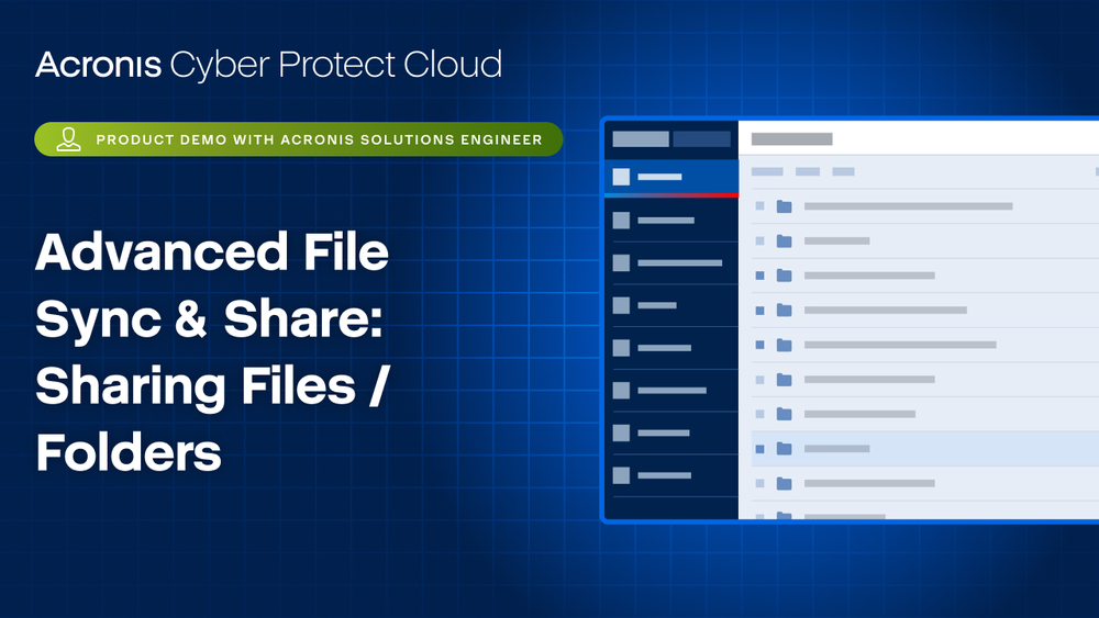 Acronis Cyber Protect Cloud Product Demo: Advanced File Sync & Share Sharing Files / Folders