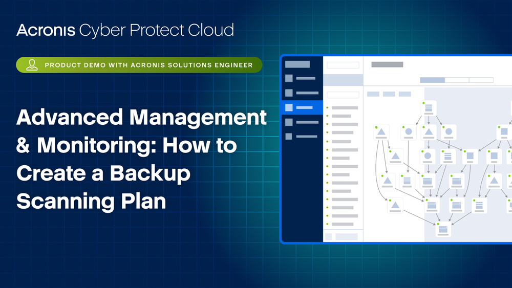 Acronis Cyber Protect Cloud Product Demo: Advanced Management & Monitoring - How to Create a Backup Scanning Plan