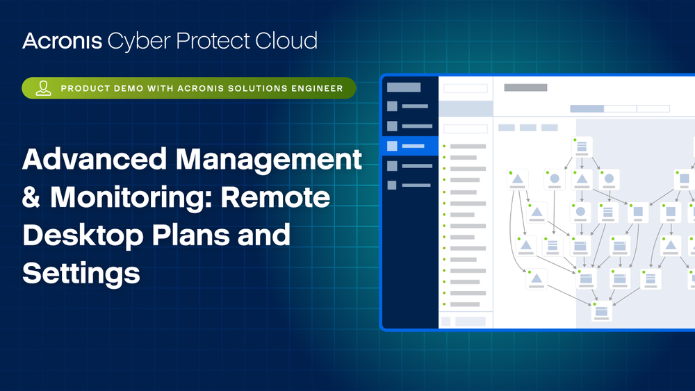 Acronis Cyber Protect Cloud Product Demo: Advanced Management & Monitoring - Remote Desktop Plans and Settings