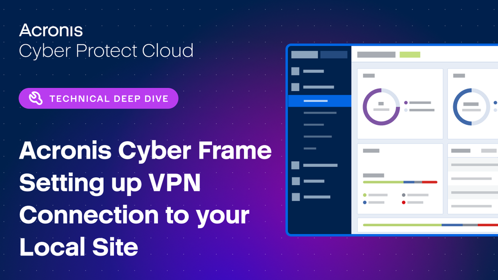 Acronis Cyber Frame Demo - Setting up VPN connection to your local site