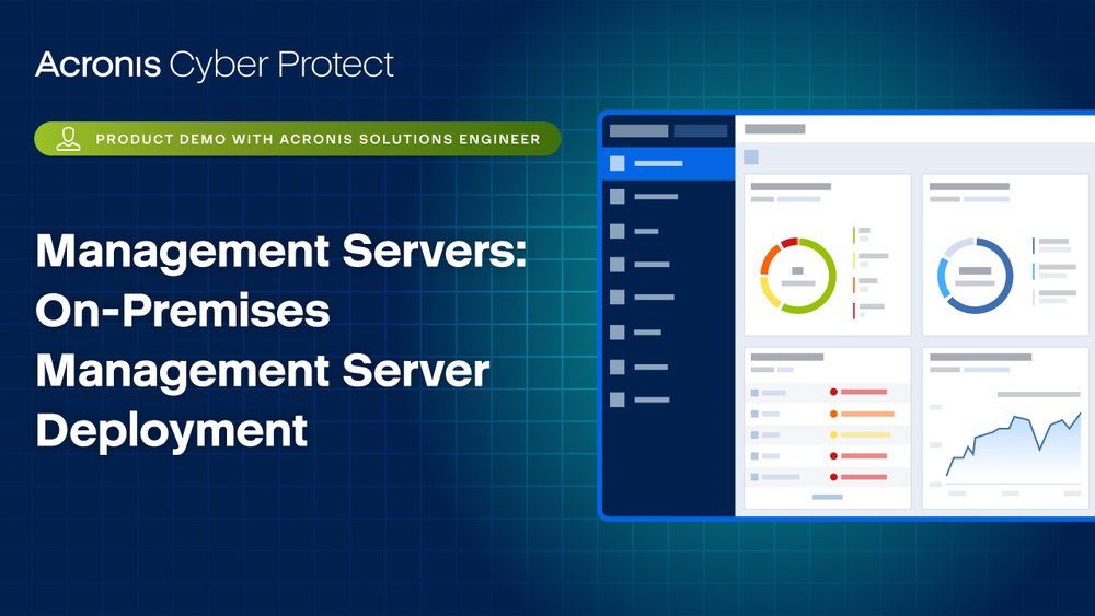 Acronis Cyber Protect Product Demo: Management Servers – On-Premises Management Server Deployment