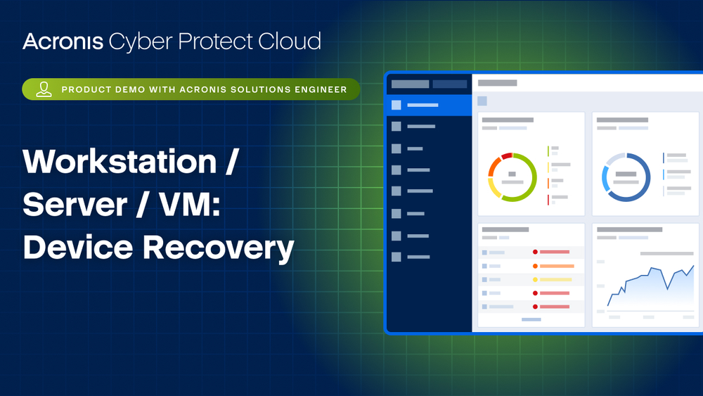 Acronis Cyber Protect Cloud Product Demo: Workstation / Server / VM - Device Recovery