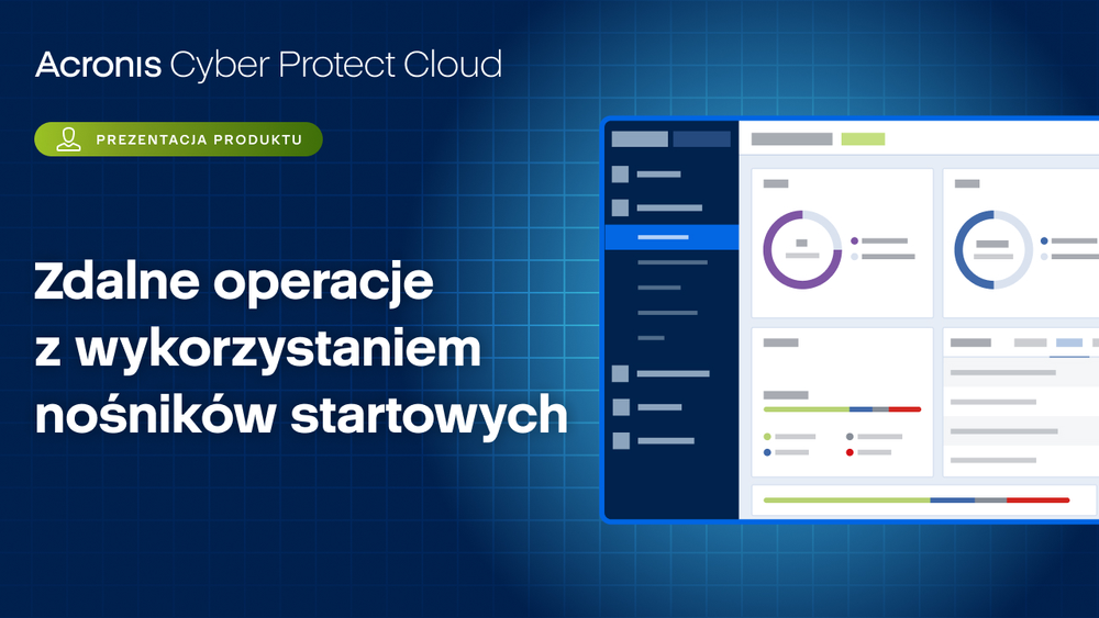 Prezentacja produktu Acronis Cyber Protect Cloud: zdalne operacje z użyciem nośników startowych