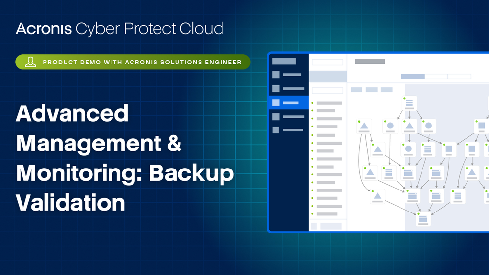 Acronis Cyber Protect Cloud Product Demo: Advanced Management & Monitoring - Backup Validation