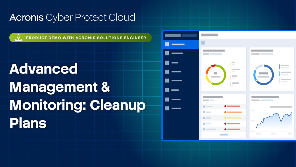 Acronis Cyber Protect Cloud Product Demo: Advanced Management & Monitoring - Cleanup Plans