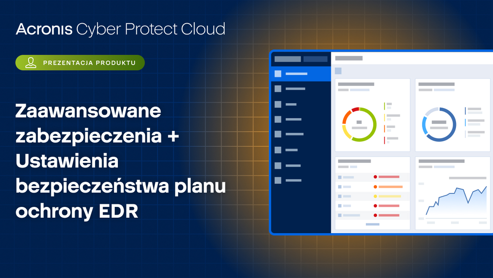 Acronis Cyber Protect Cloud: zaawansowane zabezpieczenia + Ustawienia bezpieczeństwa planu ochrony EDR