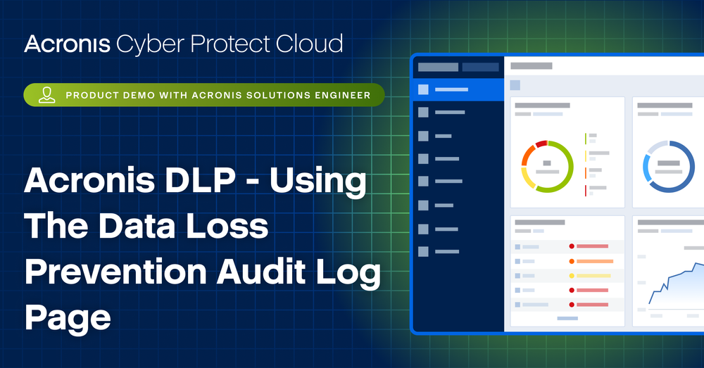 Acronis DLP - Using The Data Loss Prevention Audit Log Page
