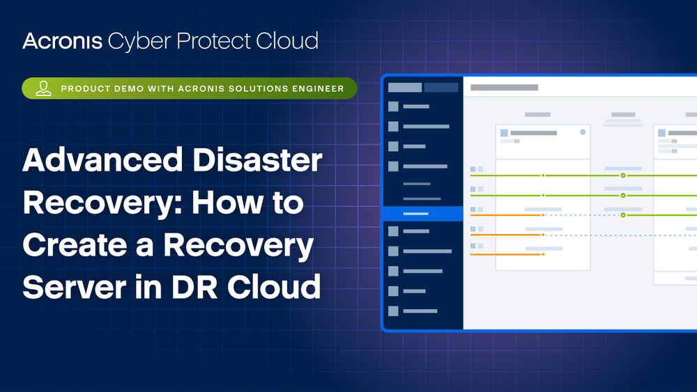 Acronis Cyber Protect Cloud Product Demo: Advanced Disaster Recovery - How to Create a Recovery Server in DR Cloud