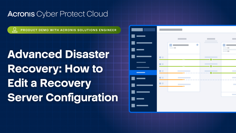Acronis Cyber Protect Cloud Product Demo: Advanced Disaster Recovery - How to Edit a Recovery Server Configuration