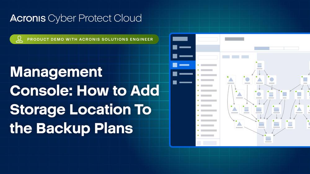 Acronis Cyber Protect Cloud Product Demo: Management Console -  How To Add Storage Location To the Backup Plans