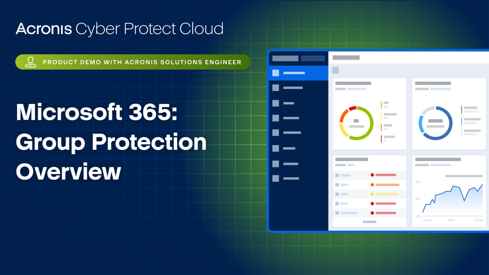 Acronis Cyber Protect Cloud Product Demo: Microsoft 365  - Group Protection Overview