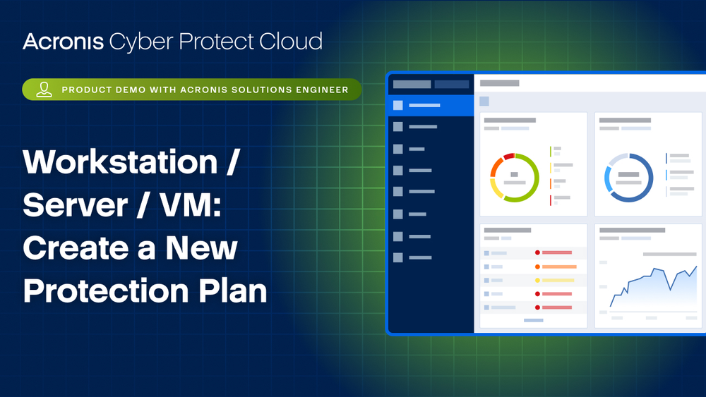 Acronis Cyber Protect Cloud Product Demo: Workstation / Server / VM - Create a New Protection Plan
