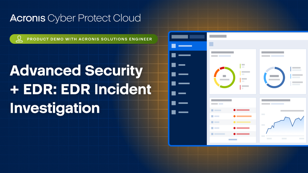 Acronis Cyber Protect Cloud Product Demo: Advanced Security Plus EDR - EDR Incident Investigation