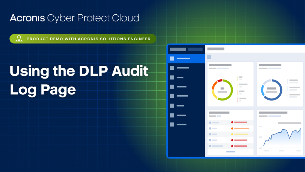 Acronis Cyber Protect Cloud Product Demo: Advanced Data Loss Prevention - Using The Data Loss Prevention Audit Log Page