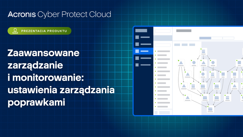Prezentacja produktu. Zaawansowane zarządzanie i monitorowanie: ustawienia zarządzania poprawkami