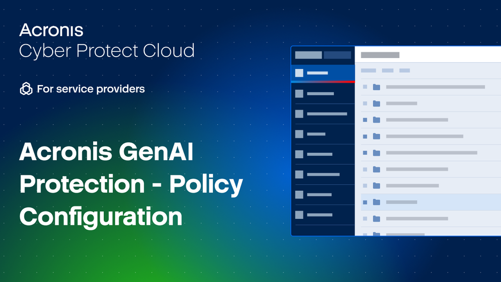 How to configure Acronis GenAI Protection policies.