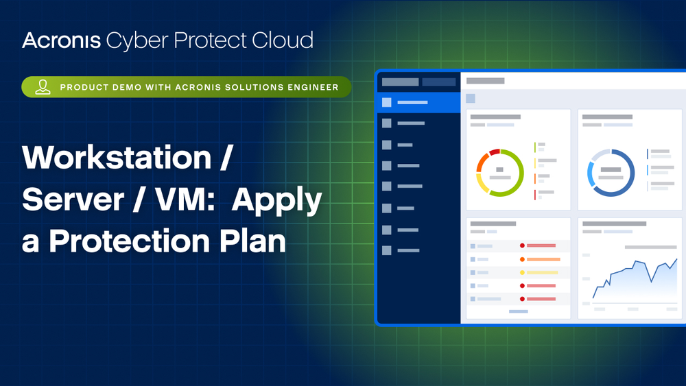 Acronis Cyber Protect Cloud Product Demo: Workstation / Server / VM - Apply a Protection Plan