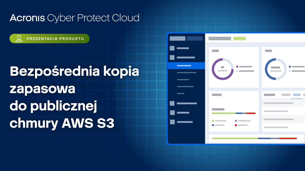 Acronis Cyber Protect Cloud: bezpośrednia kopia zapasowa do publicznej chmury AWS S3