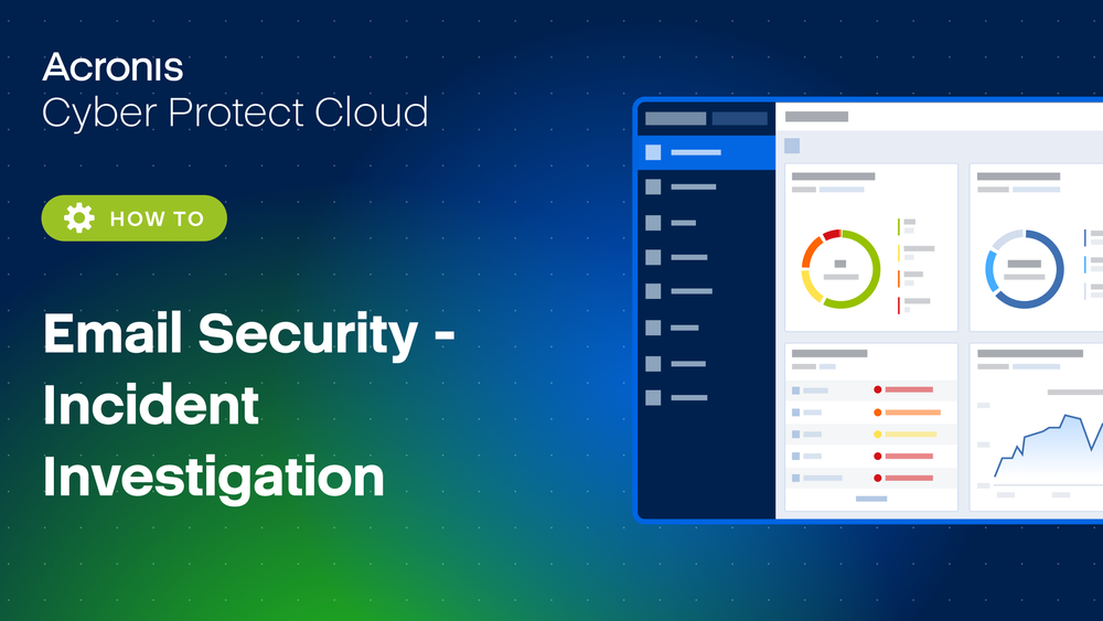 Learn how Acronis Email Security empowers security teams to investigate suspicious and malicious emails.