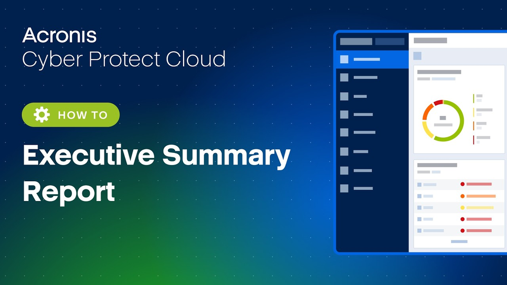 Acronis Cyber Protect Cloud - Executive Summary report: create and send to your customer