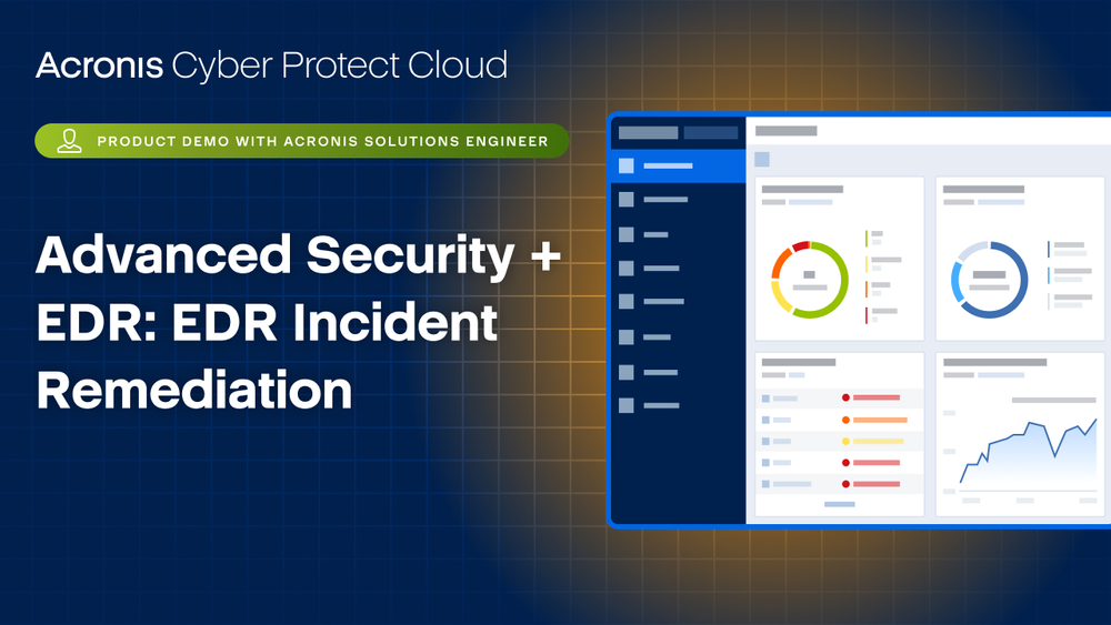 Acronis Cyber Protect Cloud Product Demo: Advanced Security Plus EDR - EDR Incident Remediation