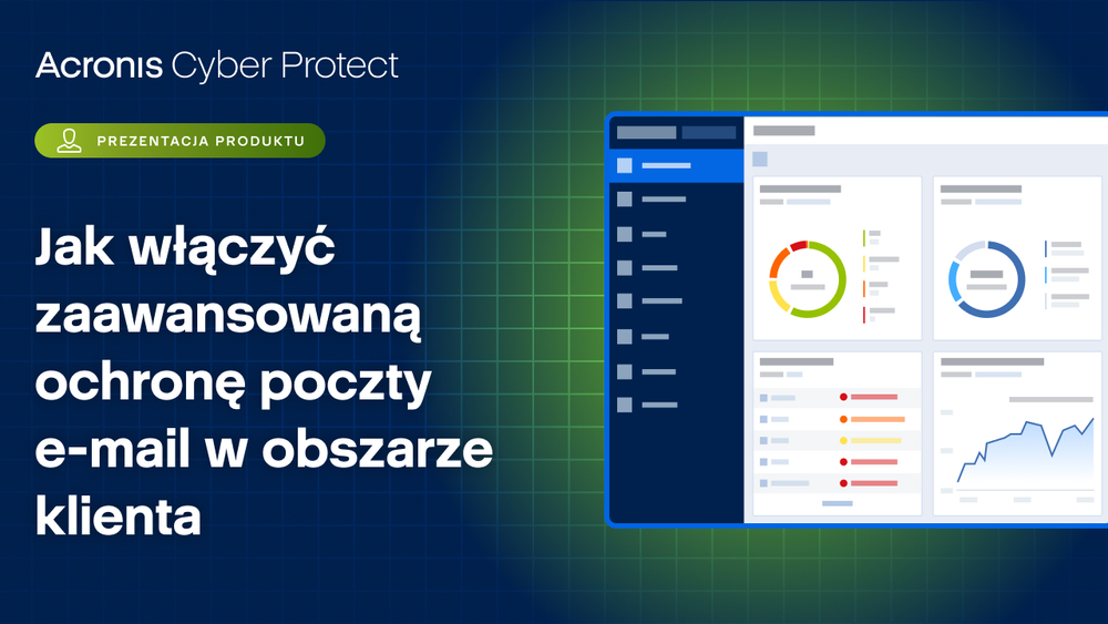 Prezentacja produktu: jak włączyć zaawansowaną ochronę poczty e-mail w obszarze klienta