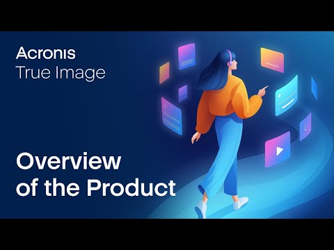 Acronis True Image 製品概要｜バックアップとサイバー保護をひとつで（動画）