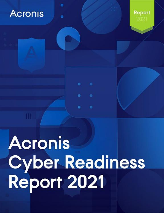 Acronis Cyber Readiness Report 2021