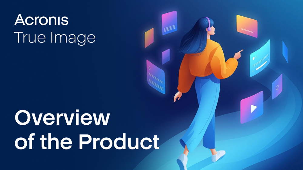 Acronis True Image - Product Overview Demo