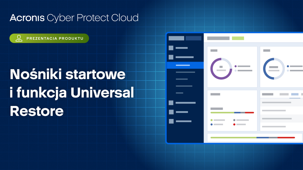 Prezentacja produktu Acronis Cyber Protect Cloud: nośniki startowe i funkcja Universal Restor